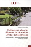 Noé Foungnigué Coulibaly - Politiques de sécurité, dépenses de sécurité en Afrique subsaharienne - Evaluation par la technique de la frontière stochastique (SFA).