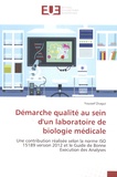 Youssef Znagui - Démarche qualité au sein d'un laboratoire de biologie médicale - Une contribution réalisée selon la norme ISO 15189 version 2012 et le Guide de bonne exécution des analyses.
