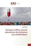 Ahmed Nafis et Lahcen Hassani - Pompes à efflux comme mécanisme de résistance aux antibiotiques.
