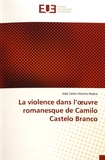João Carlos Vitorino Pereira - La violence dans l'oeuvre romanesque de Camilo Castelo Branco.