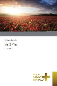 Monique Quittelier - Vis 2 Vies - Roman.