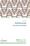 Boris Libois - Kaleidoscope - Dans la tete d'un philosophe.