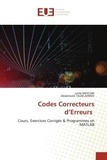 Latifa Mostari et Abdelmalik Taleb-ahmed - Codes Correcteurs d'Erreurs - Cours, Exercices Corrigés &amp; Programmes en MATLAB.