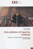 Wathek Thaljaoui et Youssef Nouma - Etat antérieur et expertise médicale - Impacts de l'état antérieur en expertise médico-légale.