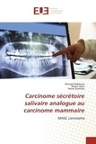 Ahmad Haddaoui et Jihene Ayari - Carcinome sécrétoire salivaire analogue au carcinome mammaire - MASC carcinoma.