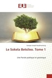 Georges joseph Razafimamonjy - Le Sokela Betsileo. Tome 1 - Une Parole poétique et gnomique.