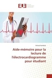 Richard Kambale - Aide-mémoire pour la lecture de l'électrocardiogramme pour étudiant.