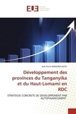 Ngoy jean pierre Mwamba - Développement des provinces du Tanganyika et du Haut-Lomami en RDC - Strategie concrete de developpement par autofinancement.