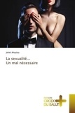 Jehiel Ahoulou - La sexualité... Un mal nécessaire.