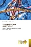 Marthens timothée Mbalutshi - La divagation spirituelle - Seul, le Seigneur Jésus-Christ qui conduit au Père.