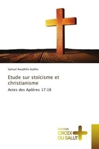 Ayibho samuel Awadhifo - Etude sur stoïcisme et christianisme - Actes des Apôtres 17:18.