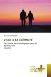 Anselme Chodaton - FACE A LA STÉRILITÉ - Des choix anthropologiques pour le bonheur descouples.