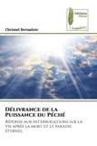 Chrisnel Bernadote - Délivrance de la Puissance du Péché - Réponse aux interrogations sur la vie après la mort et le paradis éternel.