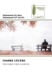 Allou mohammed Ait - Ombre légère - Histoires très courtes.