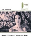 Ange fabrice Dibi - Mon coeur est loin de moi.