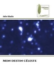 Jalis Khalis - Mon destin céleste.