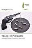 Louis hartley Saint - Témoin et Poursuite - Roman: Crime, Thriller, suspense.