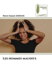 Pierre sonore Djiogue - Les hommes maudits.