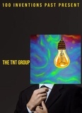  TheTNTGroup Group - Inventions 100 Past Present.