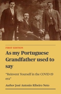  Jose Antonio Ribeiro Neto - As my Portuguese Grandfather used to say - Reinvent Yourself in the COVID-19 era.