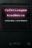  Igor Vinicius Lima Valentim - Cafetinagem acadêmica, assédio moral e autoetnografia.