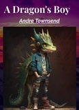  TheTNTGroup et  Andre Townsend - A Dragon's Boy.