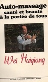 Wei Huiqiang - Auto-Massage Sante Et Beaute A La Portee De Tous.