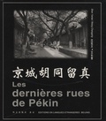 Yantai Shen et Changqing Wang - Les dernières rues de Pékin - Edition bilingue français-chinois.