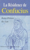 Kong Demao et Ke Lan - La résidence de Confucius.