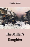 Unknown Unknown et Emile Zola - The Miller's Daughter (Unabridged).