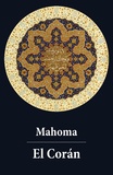 Mahoma Mahoma - El Corán (texto completo, con índice activo).