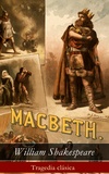 William Shakespeare - Macbeth - Tragedia clásica.