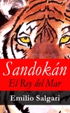 Emilio Salgari - Sandokán, El Rey del Mar.