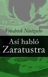 Friedrich Nietzsche - Así habló Zaratustra.