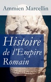 Ammien Marcellin et Désiré Nisard - Histoire de l’Empire Romain - Res gestae: La période romaine de 353 à 378 ap. J.-C..