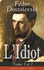Victor Derély et Fédor Mikhaïlovitch Dostoïevski - L'Idiot - Tome 1 et 2 (L'édition complète - 2 volumes) - Le chef-d’œuvre de la littérature russe.