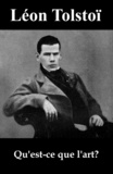 Léon Tolstoï et Teodor De Wyzewa - Qu’est-ce que l’art?.