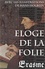 Hans Holbein et Gustave Lejeal - Eloge de la Folie (avec les illustrations de Hans Holbein).