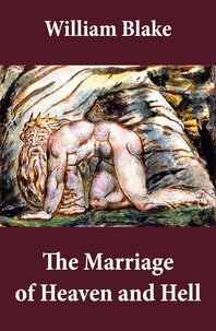 William Blake - The Marriage of Heaven and Hell (Illuminated Manuscript with the Original Illustrations of William Blake).