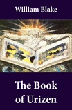 William Blake - The Book of Urizen (Illuminated Manuscript with the Original Illustrations of William Blake).