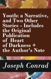 Joseph Conrad - Youth: a Narrative, and Two Other Stories - Includes the Original Publication of Heart of Darkness + the Author's Note.