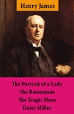 Henry James - The Portrait of a Lady + The Bostonians + The Tragic Muse + Daisy Miller (4 Unabridged Classics).