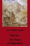 Walter Scott et Andrew Lang - Rob Roy + The Heart of Midlothian (2 Unabridged and fully Illustrated Classics with Introductory Essay and Notes by Andrew Lang).