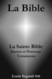 Louis Segond et La Bible de Dieu - La Bible (La Sainte Bible - Ancien et Nouveau Testaments, Louis Segond 1910).
