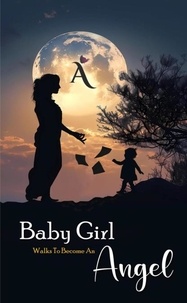  Anitha Gadiraju - Baby Girl Walks To Become An Angel.