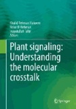 Plant signaling: Understanding the molecular crosstalk.