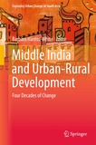 Barbara Harriss-White - Middle India and Urban-Rural Development - Four Decades of Change.