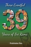  Prabhakar Rao V - Those Eventful 39 Years of Sri Rama.
