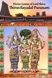  S.Ponnuswamy - Divine Games of Lord Shiva Thiruvilayadal Puranam.