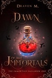  Draven M. - Dawn of the Immortals - The Immortals Saga, #1.